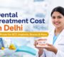 Dental Treatment Cost in Delhi 90x80